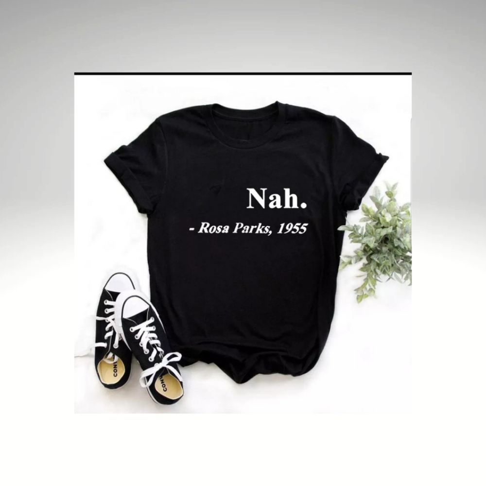"Nah. Rosa Parks 1955" Slim Fit Crew Neck Tee M,L,XL,XXL